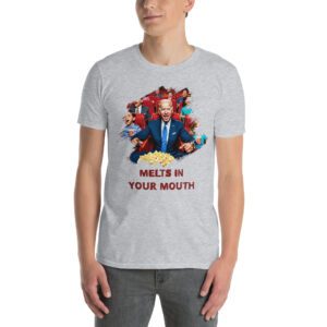 Melts in your Mouth Unisex T-Shirt